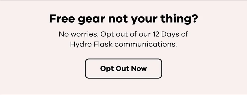 Free gear not your thing? | Opt Out Now