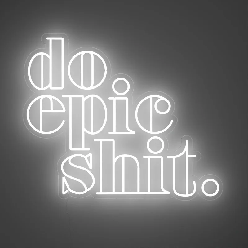 Image of Do Epic Shit - LED neon sign