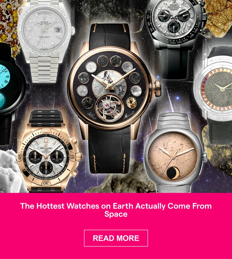 The Hottest Watches on Earth Actually Come From Space