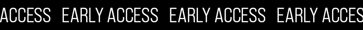 EARLY ACCESS