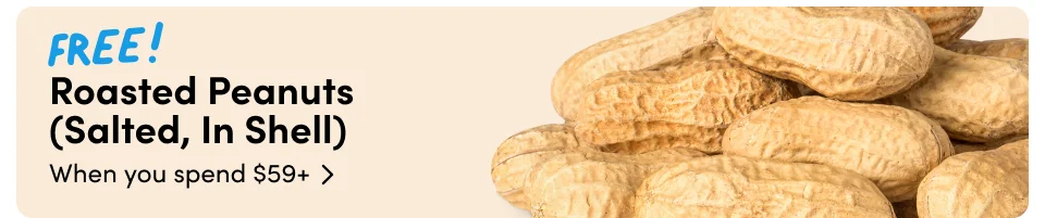 FREE! Roasted Peanuts (Salted, In Shell) when you spend $59+