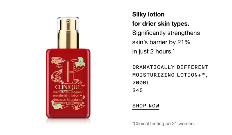 Silky lotion for drier skin types. Significantly strengthens skin’s barrier by 21% in just 2 hours.* DRAMATICALLY DIFFERENT MOISTURIZING discount code+TM, 200ML $45 SHOP NOW | *Clinical testing on 21 women.