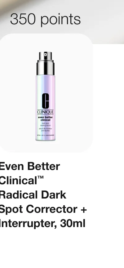 350 points | Even Better Clinical™ Radical Dark Spot Corrector + Interrupter, 30ml