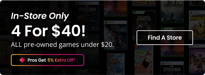 In-Store Only | 4 For $40! | All pre-owned games under $20. | Pros Get 5% Extra Off* | Find A Store