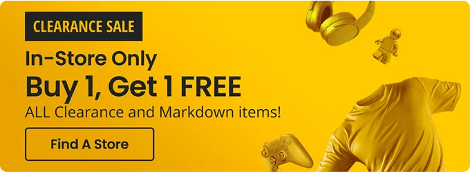 CLEARANCE SALE | In-Store Only | Buy 1, Get 1 FREE | All Clearance and Markdown items! | Find A Store