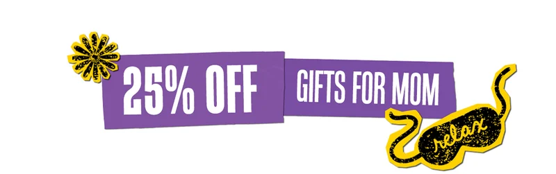 25% OFF GIFTS FOR MOM