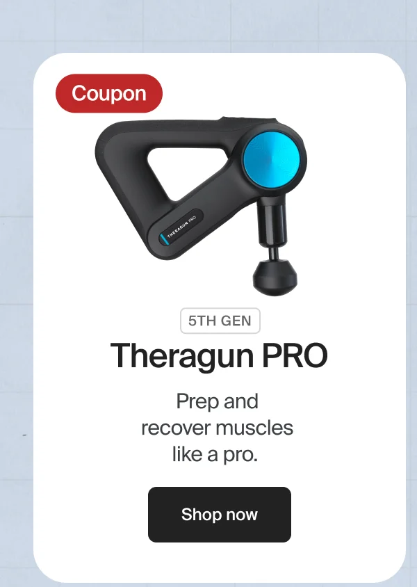 Coupon | 5th Gen - Theragun PRO | Prep and  recover muscles like a pro.&nbsp;| Shop now