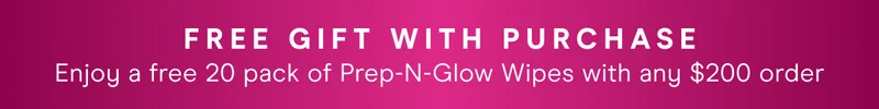 FREE Gift With Purchase: Enjoy a free 20 pack of Prep-N-Glow Wipes with any $200 order