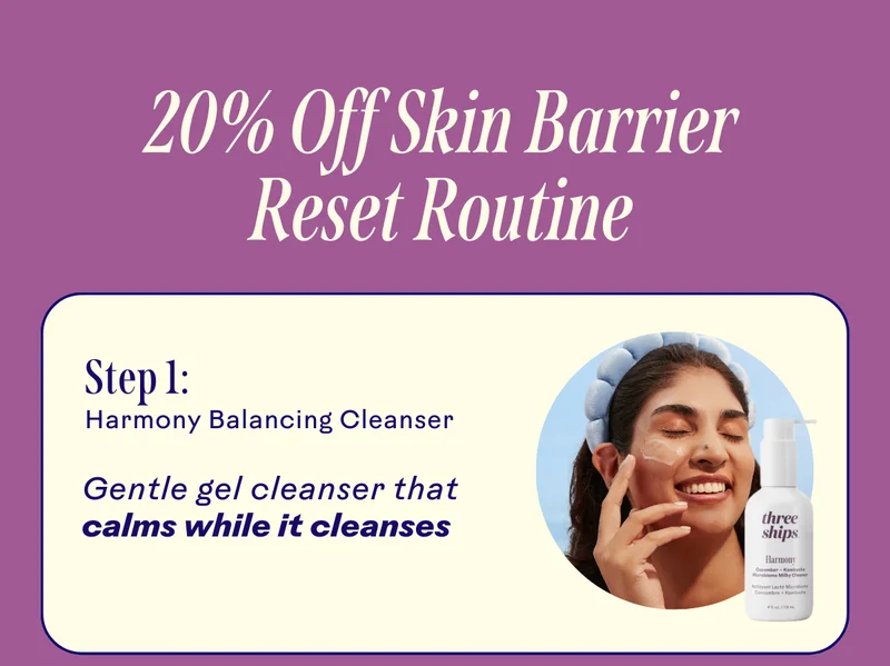 20% Off Skin Barrier Resent Routine. Step 1: Harmony Balancing Cleanser