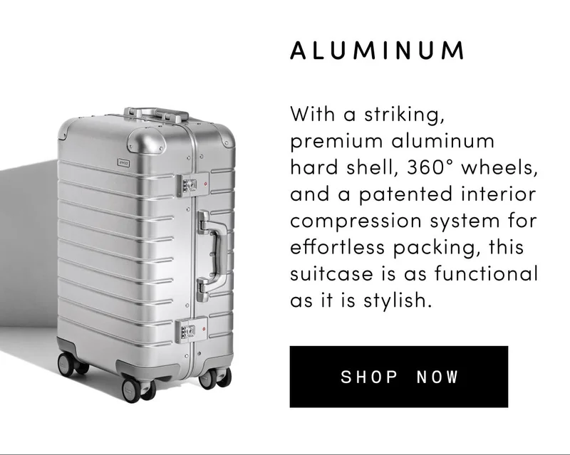 Aluminum: With a striking, premium aluminum hard shell, 360° wheels, and a patented interior compression system for effortless packing, this suitcase is as functional as it is stylish.