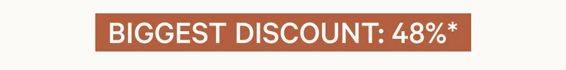 BIGGEST DISCOUNT 48%*