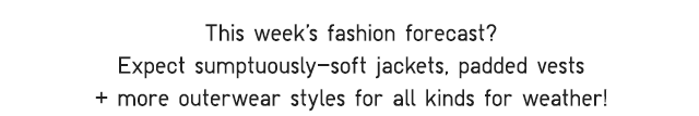 SUB - THIS WEEK'S FASHION FORECAST.