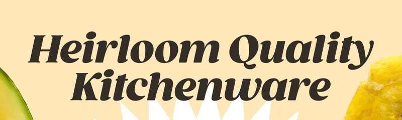 Heirloom Quality Kitchenware SHOP GIFTS