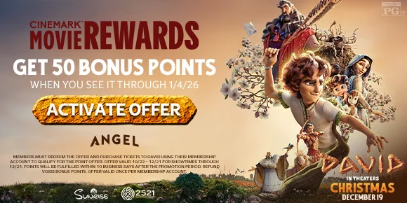CINEMARK MOVIE REWARDS | GET 50 BONUS POINTS WHEN YOU SEE IT THROUGH 1/4/26 | ACTIVATE OFFER >
