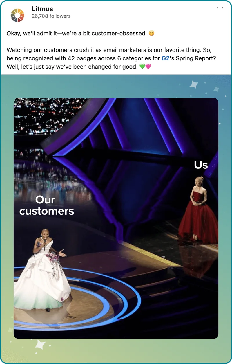 Litmus on LinkedIn: Okay, we’ll admit 
it—we’re a bit 
customer-obsessed.
 Watching our customers crush it as email marketers is our favorite thing.
 So, being recognized with 42 badges across 6 categories for G2's Spring Report? Well, let’s just say we've been changed for good.