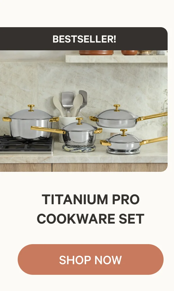 Bestseller | Titanium Pro Cookware Set | Shop Now