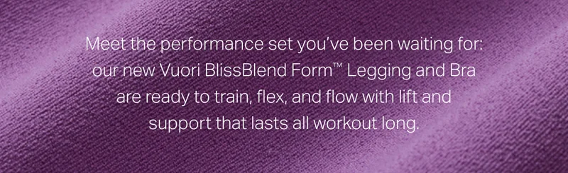 Meet the performance set you've been waiting for: our new Vuori BlissBlend Form™ Legging and Bra are ready to train, flex and flow with life and support that lasts all workout long.