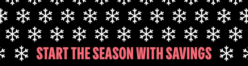 START THE SEASON WITH SAVINGS