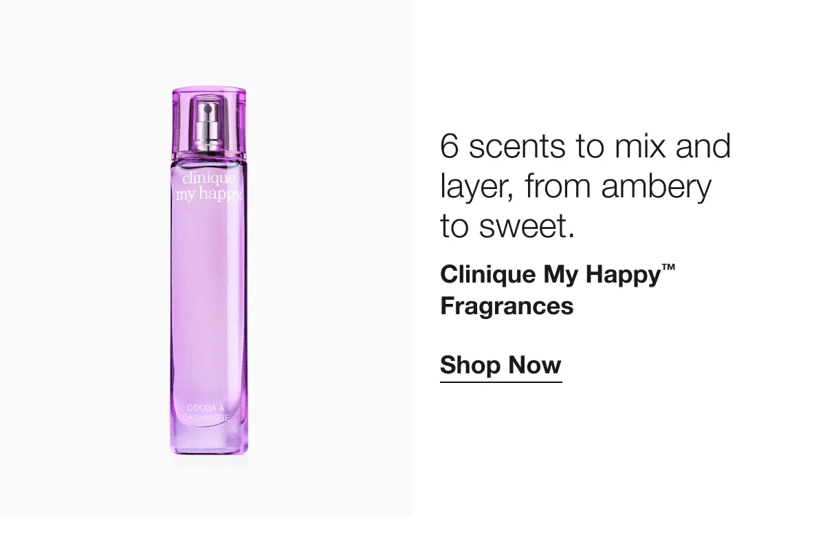 6 scents to mix and layer, from ambery to sweet. | Clinique My Happy™ Fragrances | Shop Now