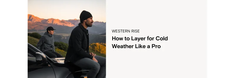 How To Layer for Cold Weather Like a Pro