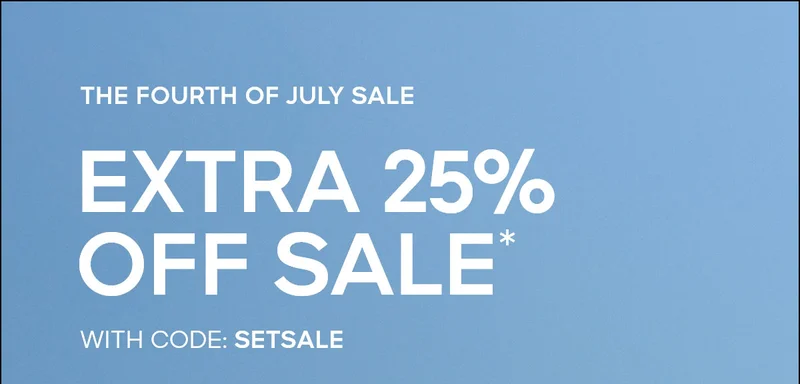 THE FOURTH OF JULY SALE EXTRA 25% OFF SALE* WITH CODE: discount code