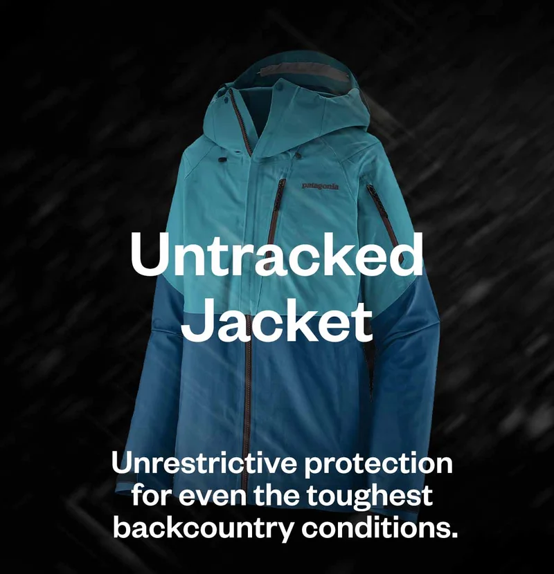 Untracked Jacket: Unrestrictive protection for even the toughest backcountry conditions.