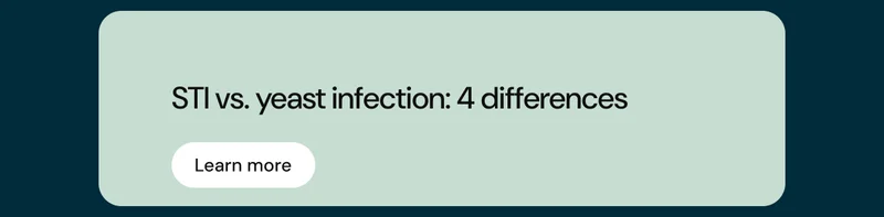 STI vs. yeast infection: 4 differences. Learn more.