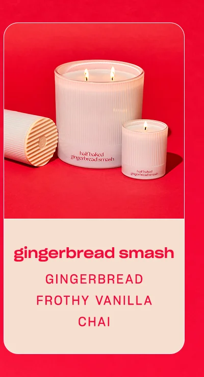 gingerbread smash: gingerbread • chai • frothy vanilla