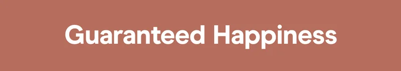Guaranteed Happiness