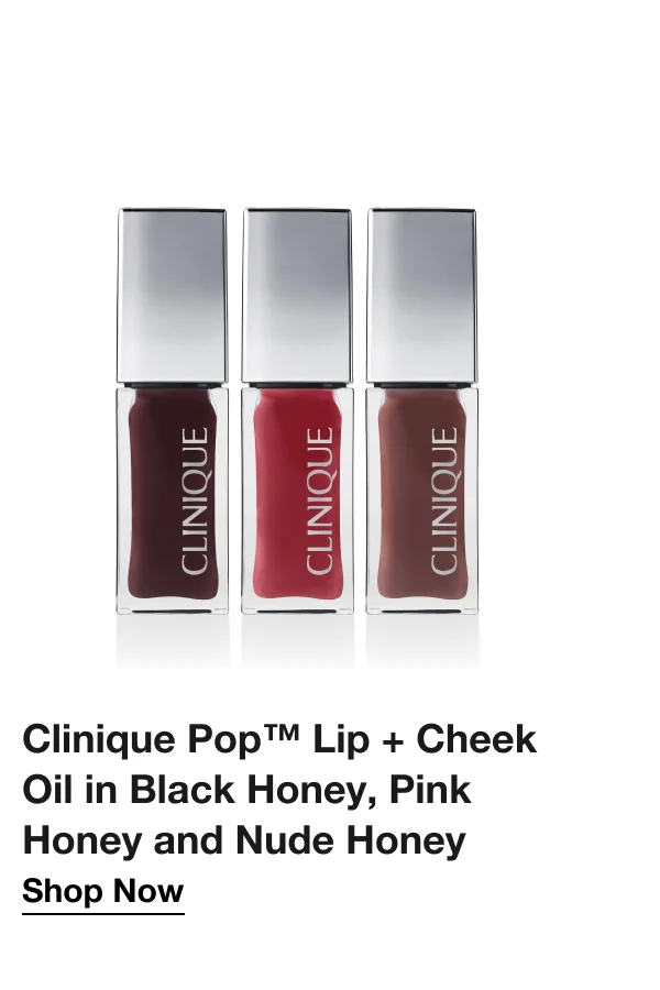Clinique Pop™ Lip + Cheek Oil in Black Honey, Pink Honey and Nude Honey | Shop Now