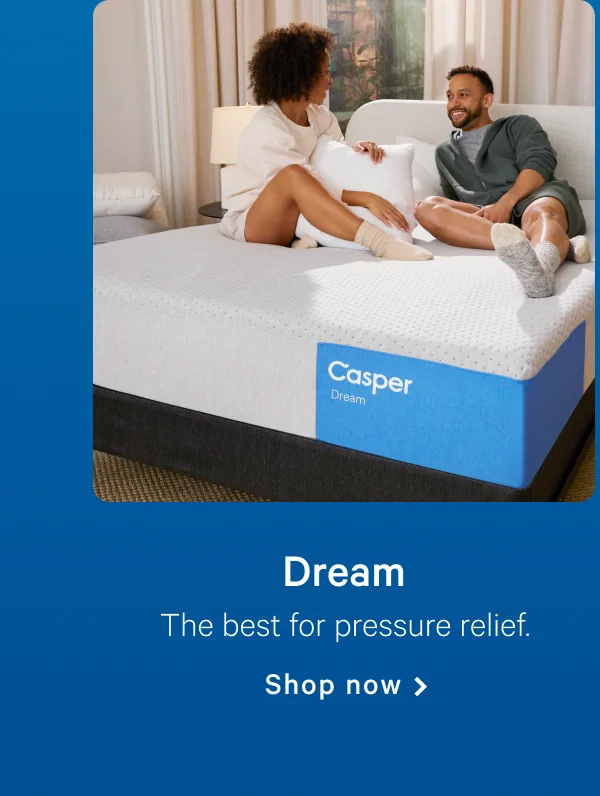 Dream >> The best pressure relief. >> Shop now >>