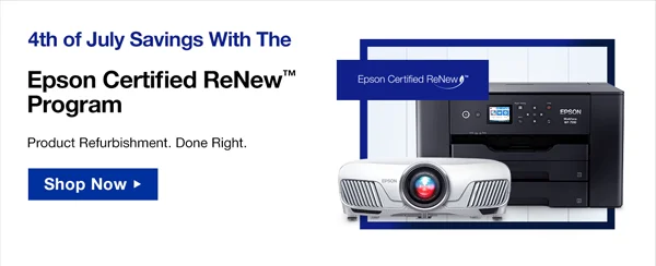 4th of July Savings With The Epson Certified ReNew Program. Product Refurbishment. Done Right. Shop Now.