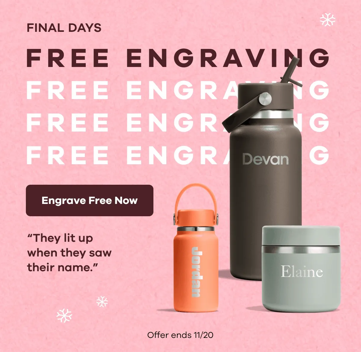 FINAL DAYS FREE ENGRAVING "They lit up when they say their name." | Engrave Free Now