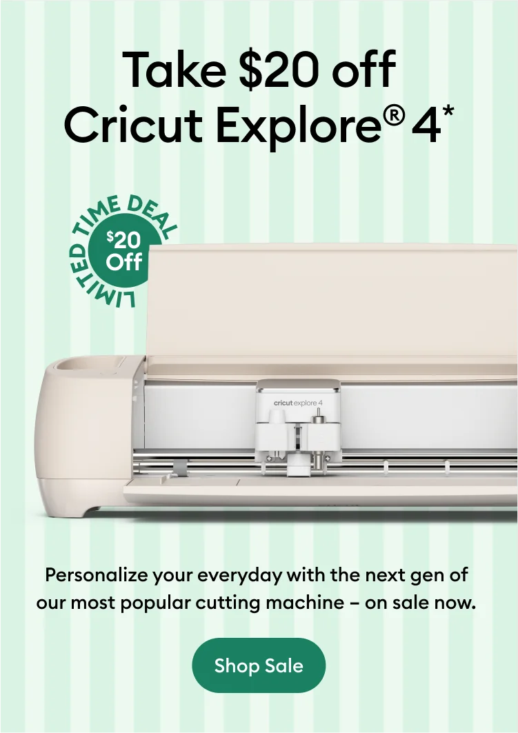Take $20 off Cricut Explore® 4*