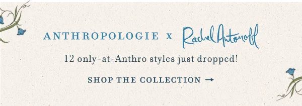 Anthropologie x Rachel Antonoff. 12-only-at-Anthro styles just dropped.  Shop the collection.