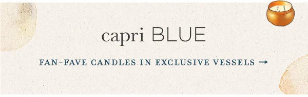 Capri blue. Fan-fave candles in exclusive vessels.