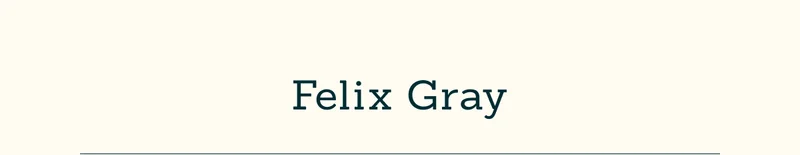 Felix Gray.