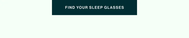 Find Your Sleep Glasses