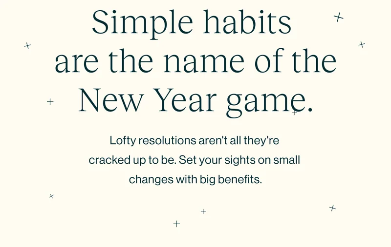 Simple habits are the name of the New Year game.