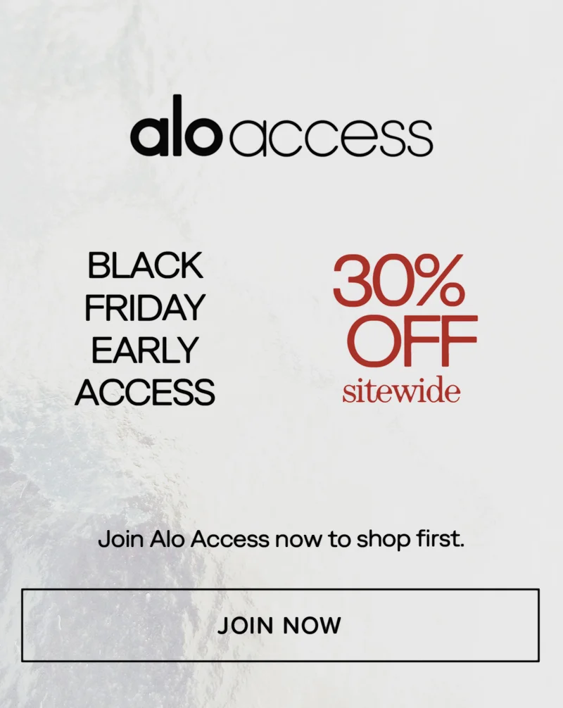 aloaccess. Black Friday Early Access 30% Off Sitewide. Join Alo Access now to shop first. SHOP NOW