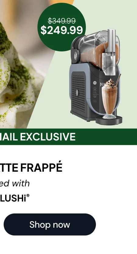 Today only--email exclusive-- Matcha Latte Frappe prepared with Ninja SLUSHi