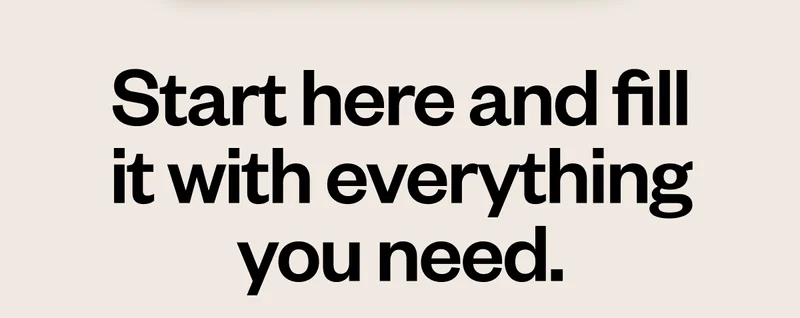 Start here and fill it with everything you need.