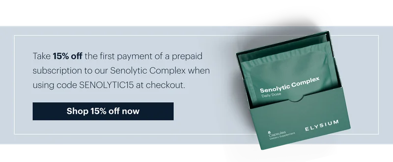 Take 15% off the first month of a prepaid subscription to our Senolytic Complex when using code discount code5 at checkout. | Shop 15% off now
