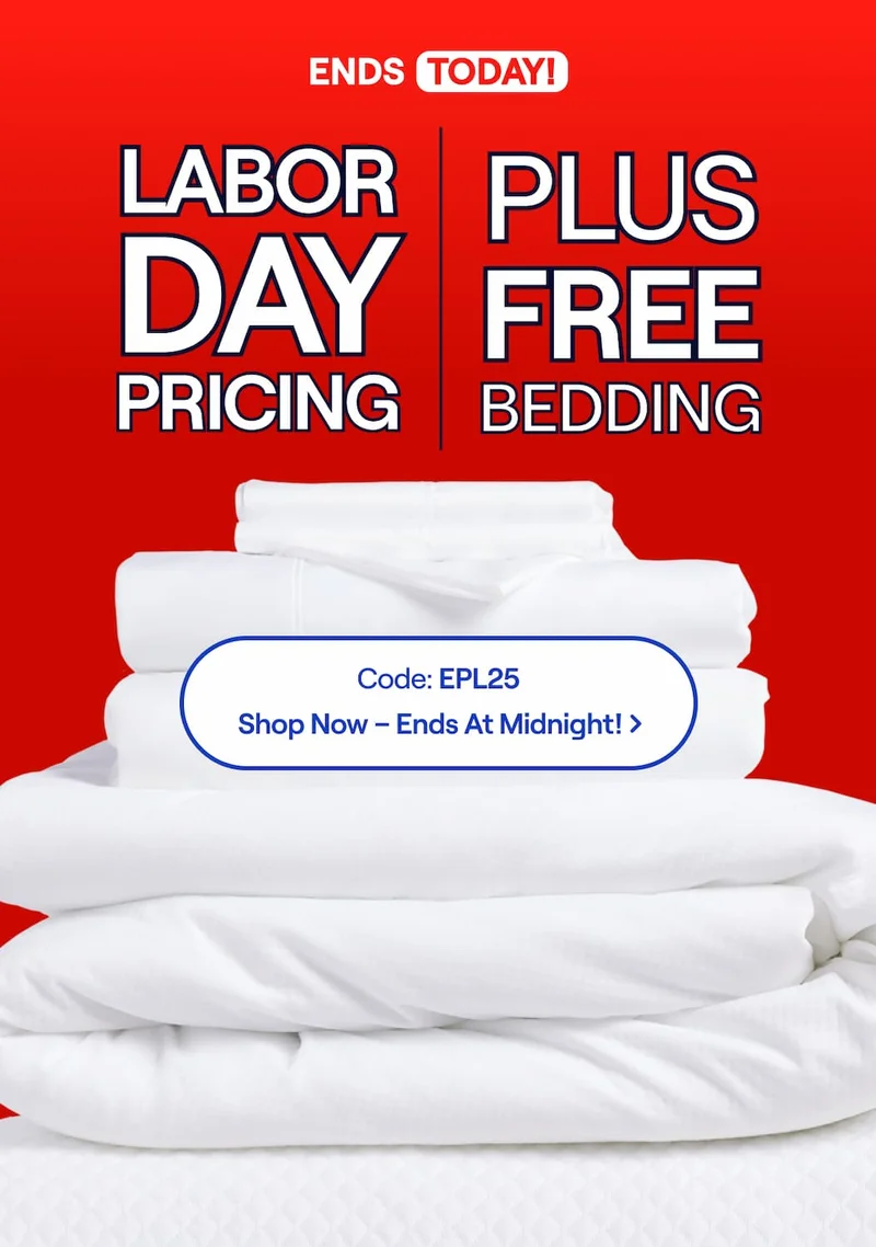 Labor Day Pricing + FREE Bedding ENDS TODAY! Use Code: discount code >