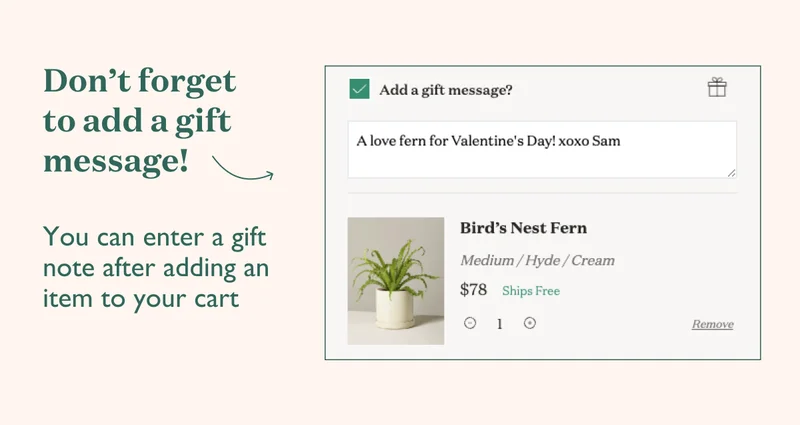Don't forget to add a gift message! You can enter a gift note after adding an item to your cart.