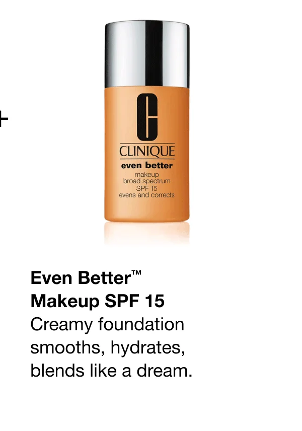 Even Better™ Makeup SPF 15 | Creamy foundation smooths, hydrates, blends like a dream.