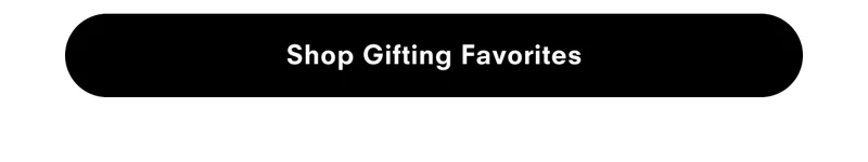 Shop gifting favorites