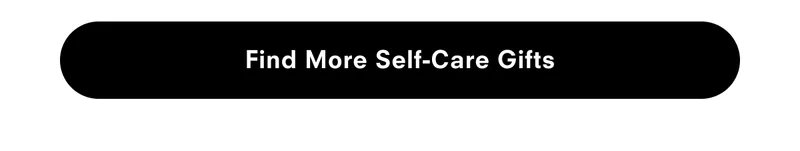 Find More Self-Care Gifts