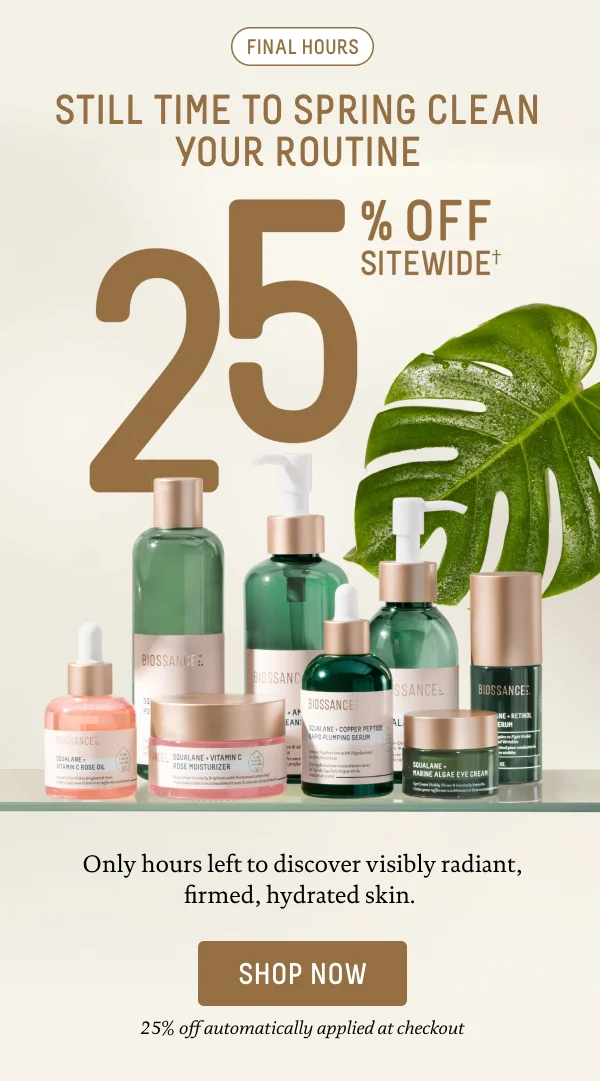Final Hours! Biggest Sale Of The Season 25% Off Sitewide