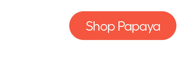 Shop Papaya